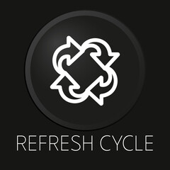 Refresh cycle  minimal vector line icon on 3D button isolated on black background. Premium Vector.