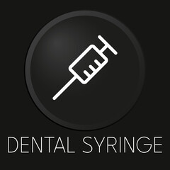 Dental syringe minimal vector line icon on 3D button isolated on black background. Premium Vector.