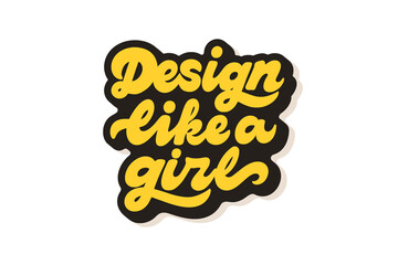 Design like a girl vector lettering