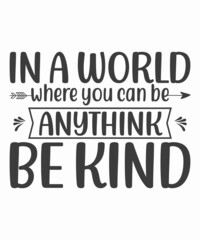 In a world where you can be anything be kind- Autism t-shirt design, Hand drawn lettering phrase, Calligraphy t-shirt design, Handwritten vector sign, SVG, EPS 10