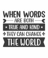 When words are both true and kind they can change the world- famous quote of Gautama Buddha printed on grunge wooden board