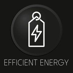  Efficient energy minimal vector line icon on 3D button isolated on black background. Premium Vector.