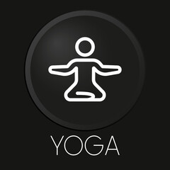 Yoga minimal vector line icon on 3D button isolated on black background. Premium Vector.