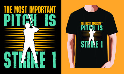 The most important pitch is strike 1| Baseball T-shirt Design