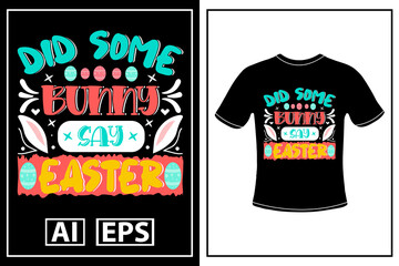 Did some bunny say Easter T-shirt design