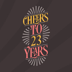 Cheers to 23 years, 23rd birthday celebration