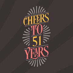 Cheers to 51 years, 51st birthday celebration