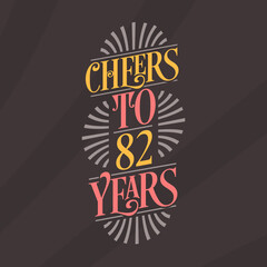Fototapeta na wymiar Cheers to 82 years, 82nd birthday celebration