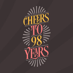 Cheers to 98 years, 98th birthday celebration