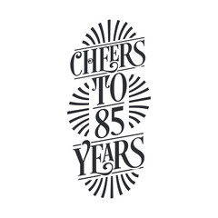 85 years vintage birthday celebration, Cheers to 85 years