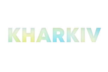 Kharkiv type decorated with blue and yellow blurred gradient. Illustration on white, cut out clipart elements for design decoration, sticker, t-shirt print, banner, apps, web