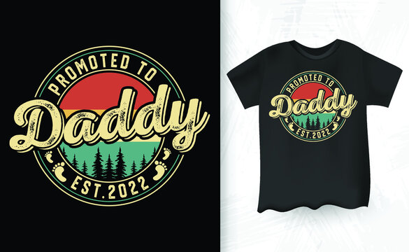 Promoted To Daddy 2022 Funny Dad Lover Retro Vintage Father's Day T-Shirt Design