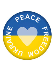 round button with message Peace, Freedom, Ukraine