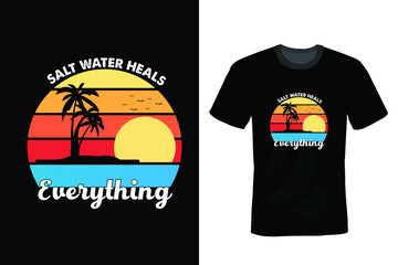 Saltwater Heals Everything, Summer T-shirt design, typography, vintage