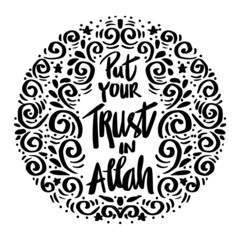 Put your trust in Allah. Quran quote.