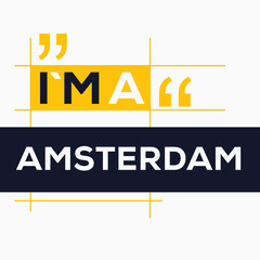 Obraz premium (I'm a Amsterdam) Lettering design, can be used on T-shirt, Mug, textiles, poster, cards, gifts and more, vector illustration.
