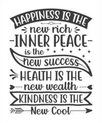 Happiness Is The New Rich Inner Peace Is The New Success Health Is The new Wealth Kindness Is The New Cool T-Shirt.