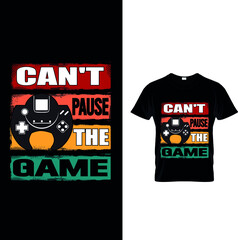 Can't pause the game t-shirt design.