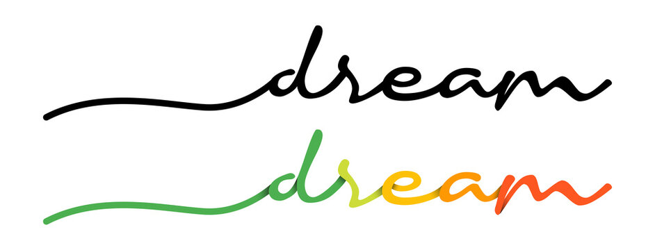 Dream Handwriting Black & Colorful Lettering Calligraphy Banner. Greeting Card Vector Illustration.