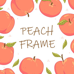 Frame with peaches and leaves. Peach frame. Vector fruit illustration template.