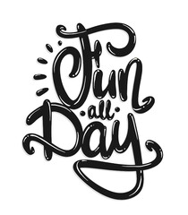 Fun all day lettering vector illustration t-shirt
