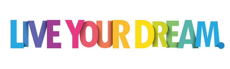 LIVE YOUR DREAM. colorful vector typography banner
