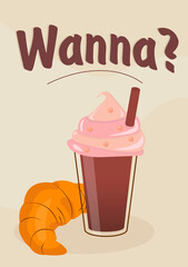 Vintage poster with coffee, croissant and title "Wanna?" on beige background