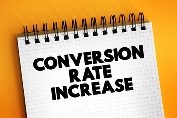 Conversion Rate Increase text on notepad, concept background