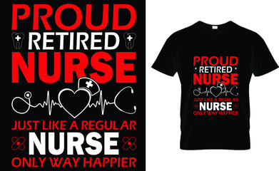Proud retired nurse just like a regular nurse