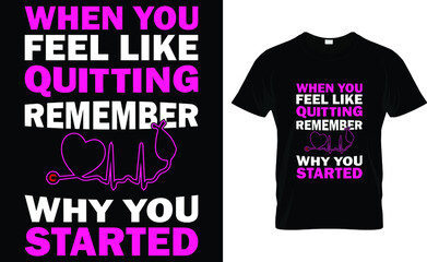 When you feel like quitting remember why you started