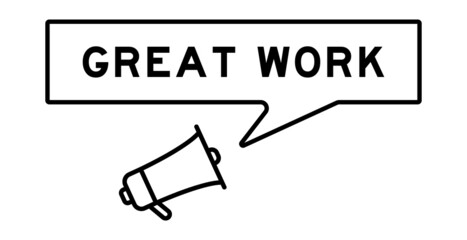 Megaphone icon with speech bubble in word great work on white background