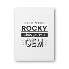 Life is Always Rocky. Vector White Paper Poster with Typographic Quote. Gemstone, Diamond, Sparkle, Jewerly Concept. Motivational Inspirational Poster, Typography, Lettering
