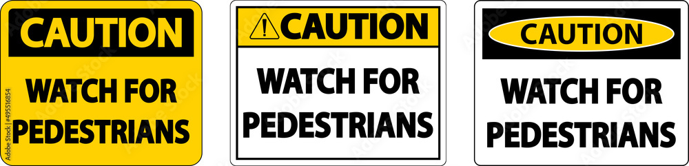 Wall mural Caution Watch For Pedestrians Label Sign On White Background