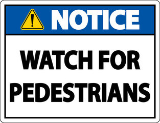 Fototapeta premium Notice Watch For Pedestrians Label Sign On White Background