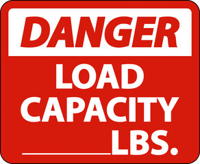 Danger Load Capacity Label Sign On White Background