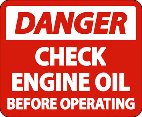 Danger Check Oil Before Operating Label Sign On White Background