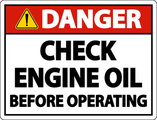 Fototapeta premium Danger Check Oil Before Operating Label Sign On White Background