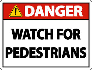 Fototapeta premium Danger Watch For Pedestrians Label Sign On White Background