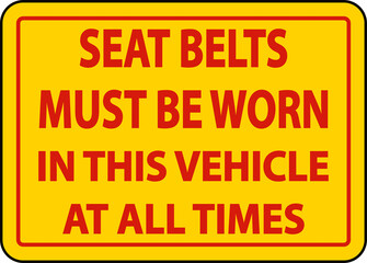 Seat Belts Must Be Worn Label Sign On White Background