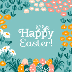 Happy Easter! Greeting card with painted eggs, flowers, chamomiles, herbs, grass. Festive frame. Vector illustration