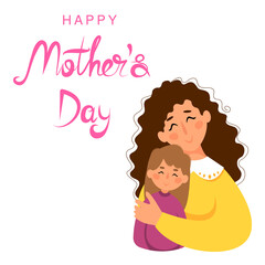 Happy Mother's Day vector greeting card. Mother hugging child daughter.