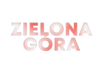 Zielona Gora lettering decorated with white and red blurred gradient. Illustration on white, cut out clipart elements for design decoration, sticker, t-shirt print, banner, apps, web