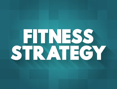 Fitness Strategy - capability of the mind to generate insights and set direction that leads to advantage, text concept background
