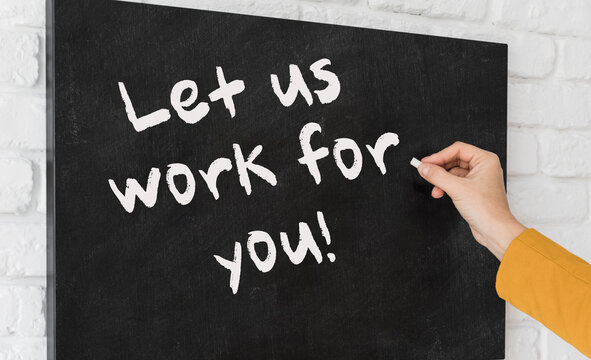 Let us work for you !