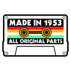 Made In 1953 All Original Parts, Vintage Birthday Design For Sublimation Products, T-shirts, Pillows, Cards, Mugs, Bags, Framed Artwork, Scrapbooking