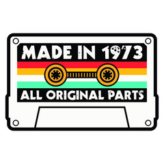 Made In 1973 All Original Parts, Vintage Birthday Design For Sublimation Products, T-shirts, Pillows, Cards, Mugs, Bags, Framed Artwork, Scrapbooking