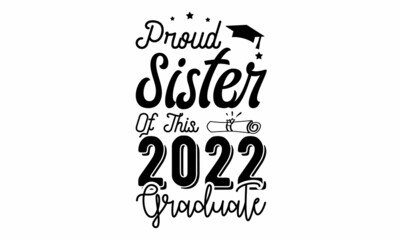Proud Sister Of  This  2022 Graduate SVG Craft Design.