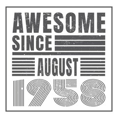 Awesome since August 1958.August 1958 Vintage Retro Birthday Vector