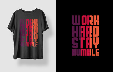 work hard stay humble. trendy typography lettering vertical design template for print t shirt fashion clothing poster and merchandise