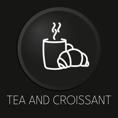 Tea and croissant minimal vector line icon on 3D button isolated on black background. Premium Vector.
